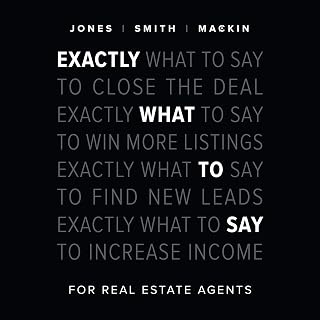 Exactly What to Say: For Real Estate Agents