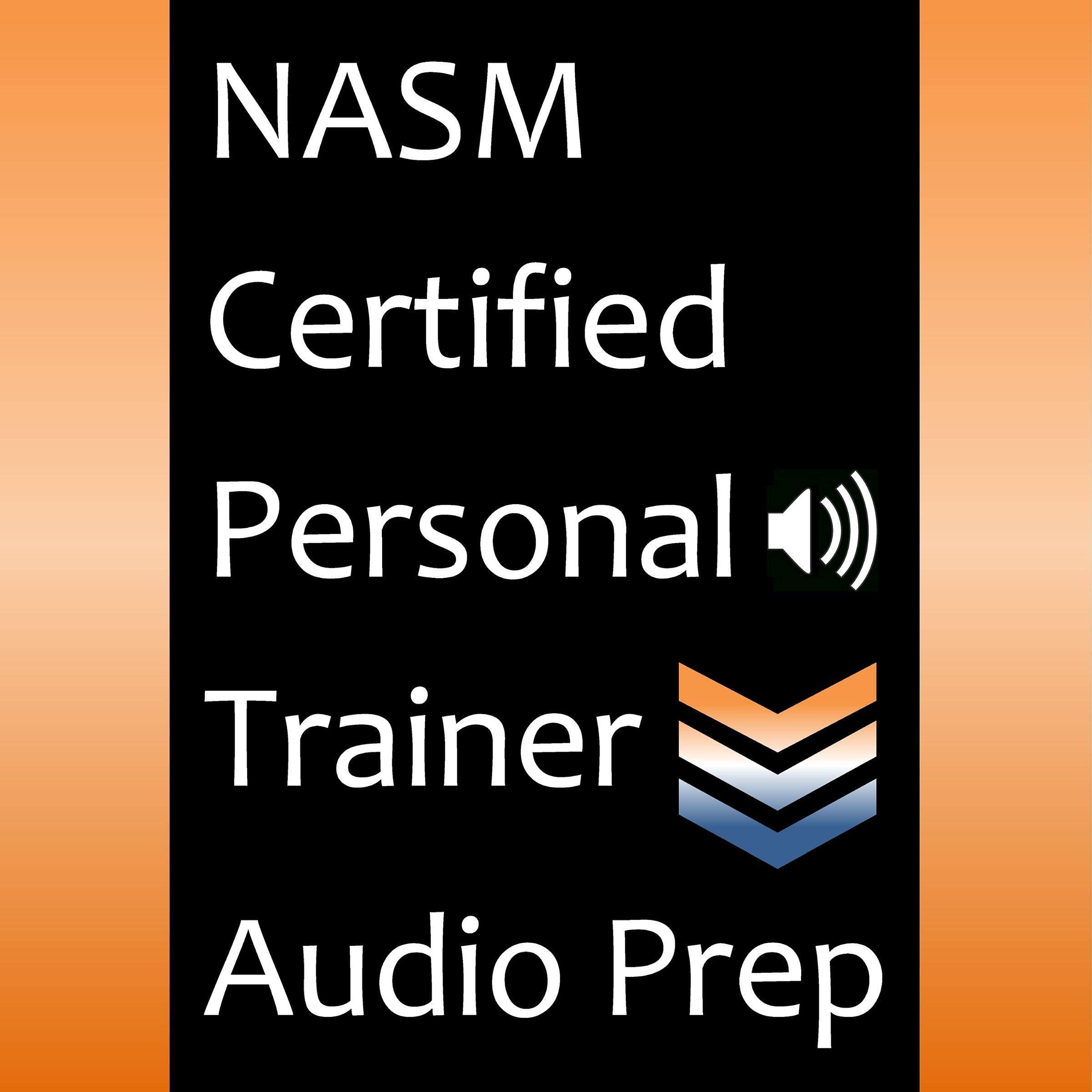 NASM Certified Personal Trainer Audio Prep: Chapter-by-Chapter Audio That Highli