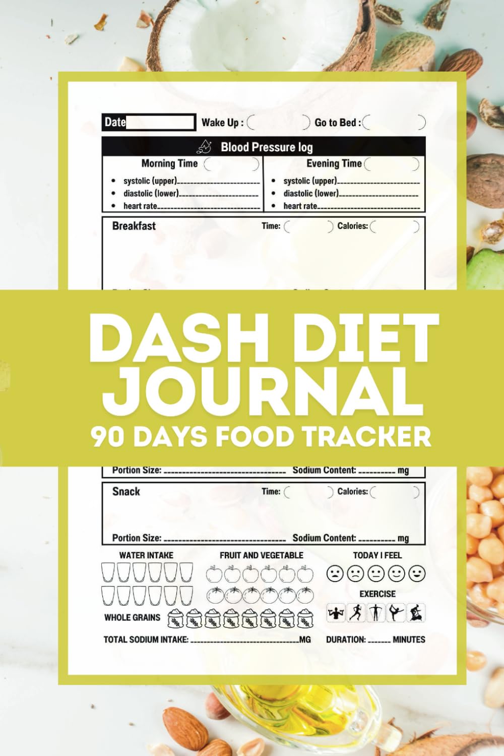 Dash Diet Journal 90 Days FOOD TRACKER: Track and Manage Blood Pressure Log, Sod