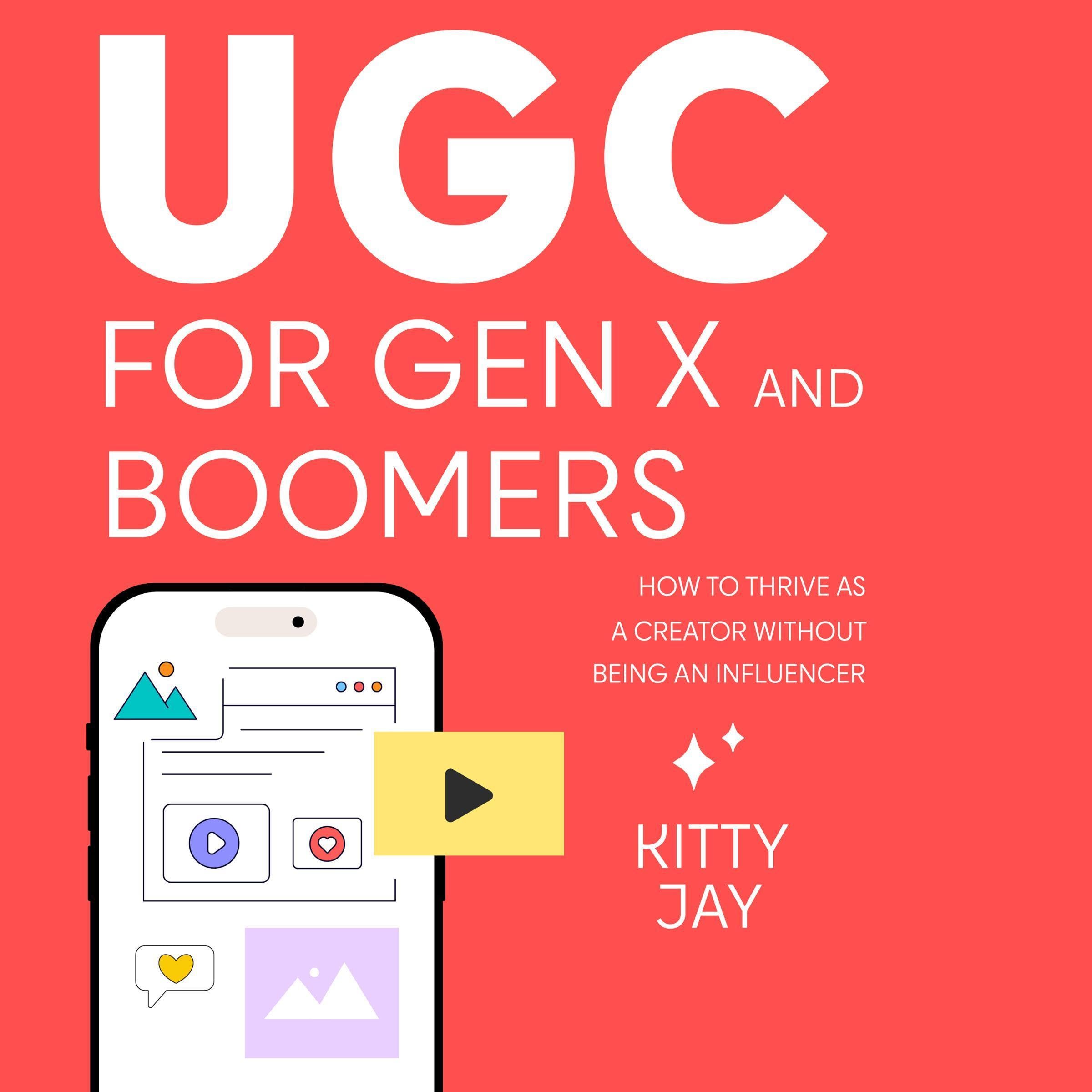UGC for GenX and Boomers: How to Thrive as a Creator Without Being an Influencer