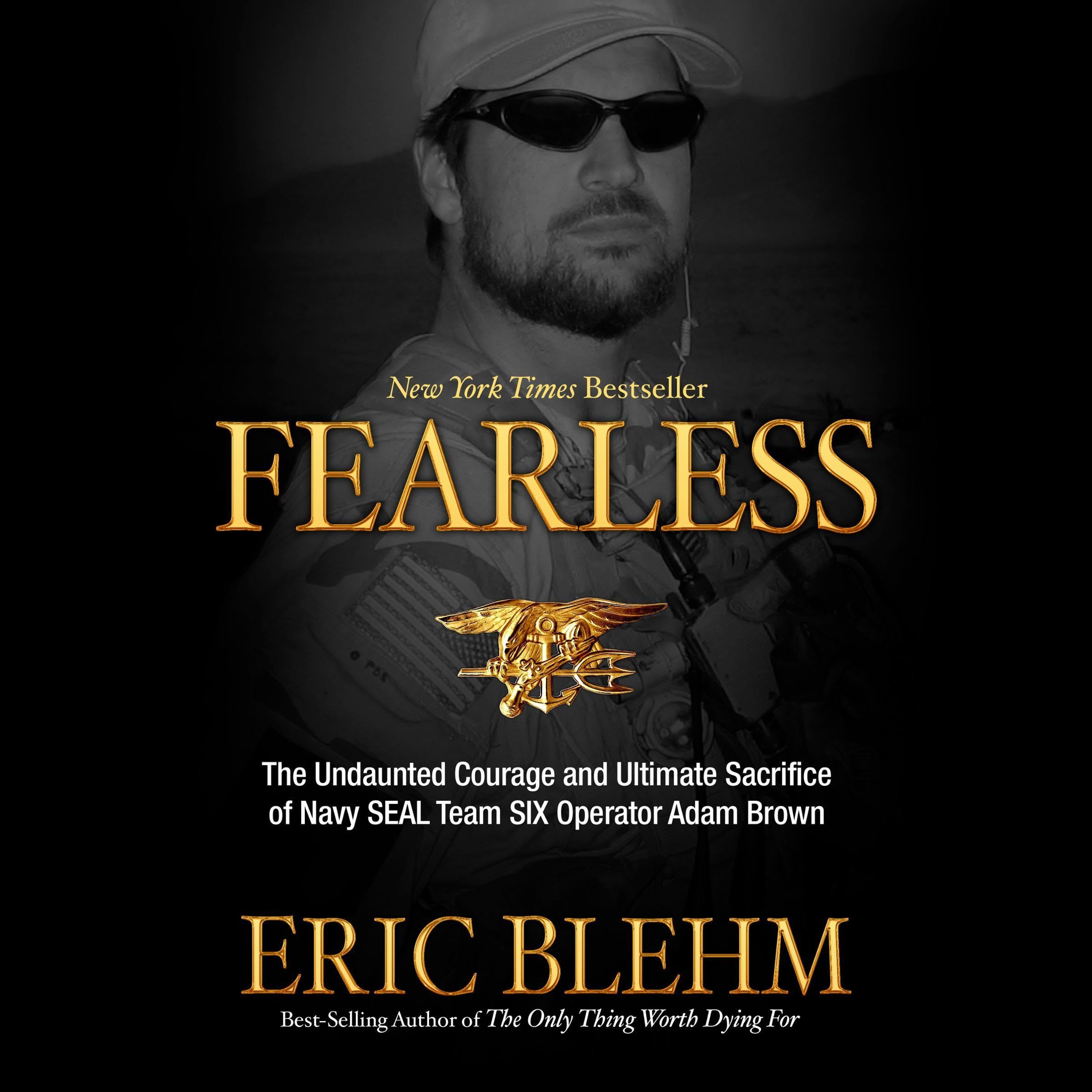 Fearless: The Undaunted Courage and Ultimate Sacrifice of Navy SEAL Team SIX Ope