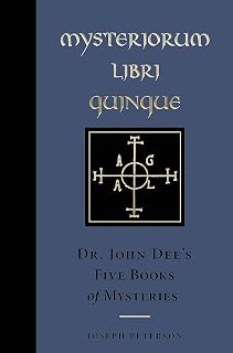 Mysteriorum Libri Quinque: Dr. John Dee's Five Books of Mysteries (Weiser Enochian Library)