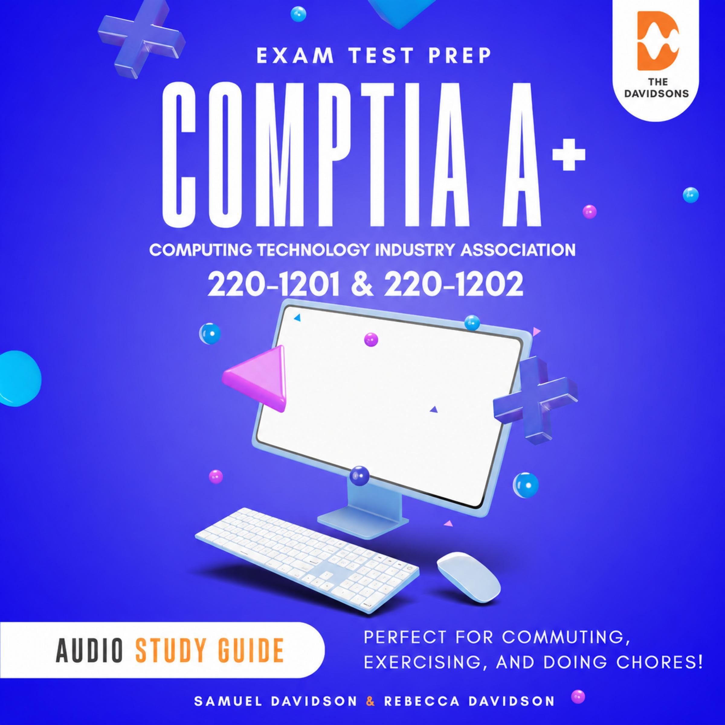 CompTIA A+ 220-1201 &amp; 220-1202 Exam Test Prep Computing Technology Industry 