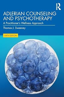 Adlerian Counseling and Psychotherapy: A Practitioner's Wellness Approach