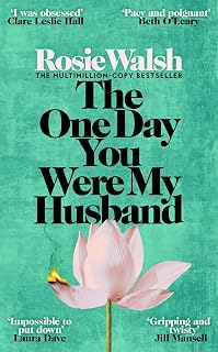 The One Day You Were My Husband: An edge-of-your-seat emotional thriller from the multimillion-copy bestseller