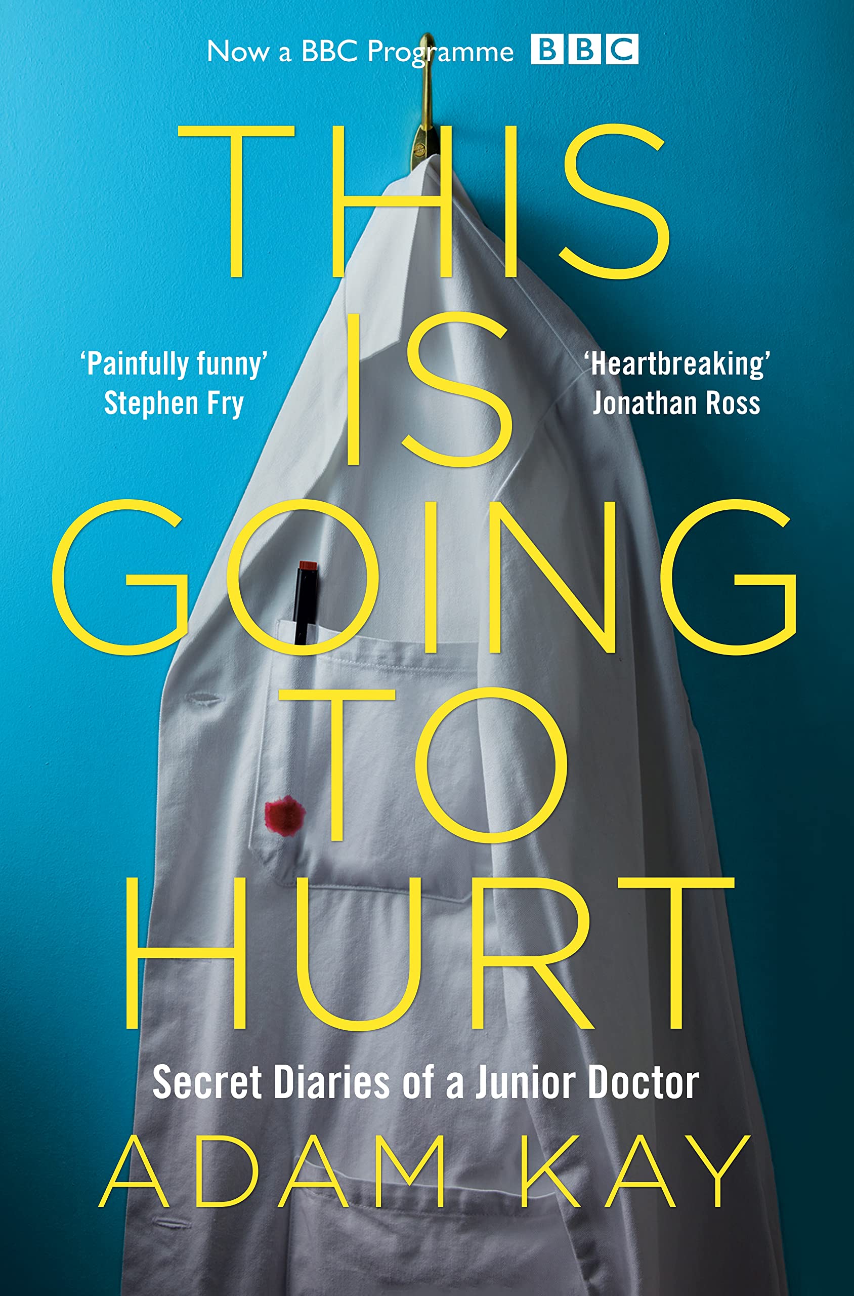 This is Going to Hurt: The bestselling secret diaries of a junior doctor, now a 