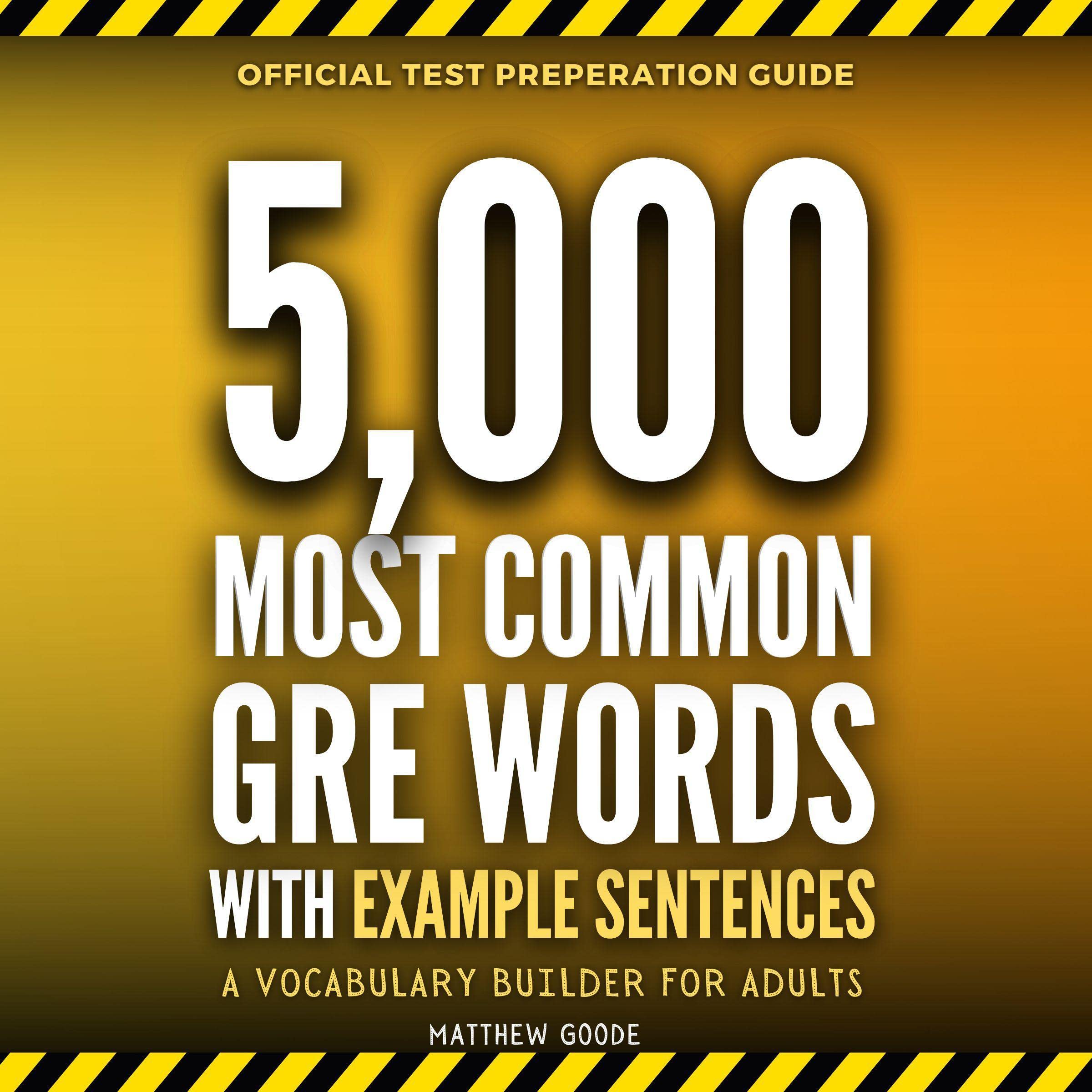 5,000 Most Common GRE Words with Example Sentences: Official Test Preparation Gu