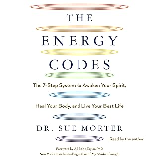 The Energy Codes: The 7-Step System to Awaken Your Spirit, Heal Your Body, and Live Your Best Life