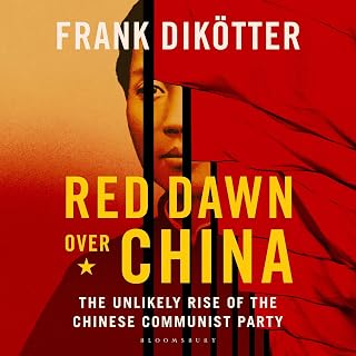 Red Dawn Over China: How Communism Conquered a Quarter of Humanity