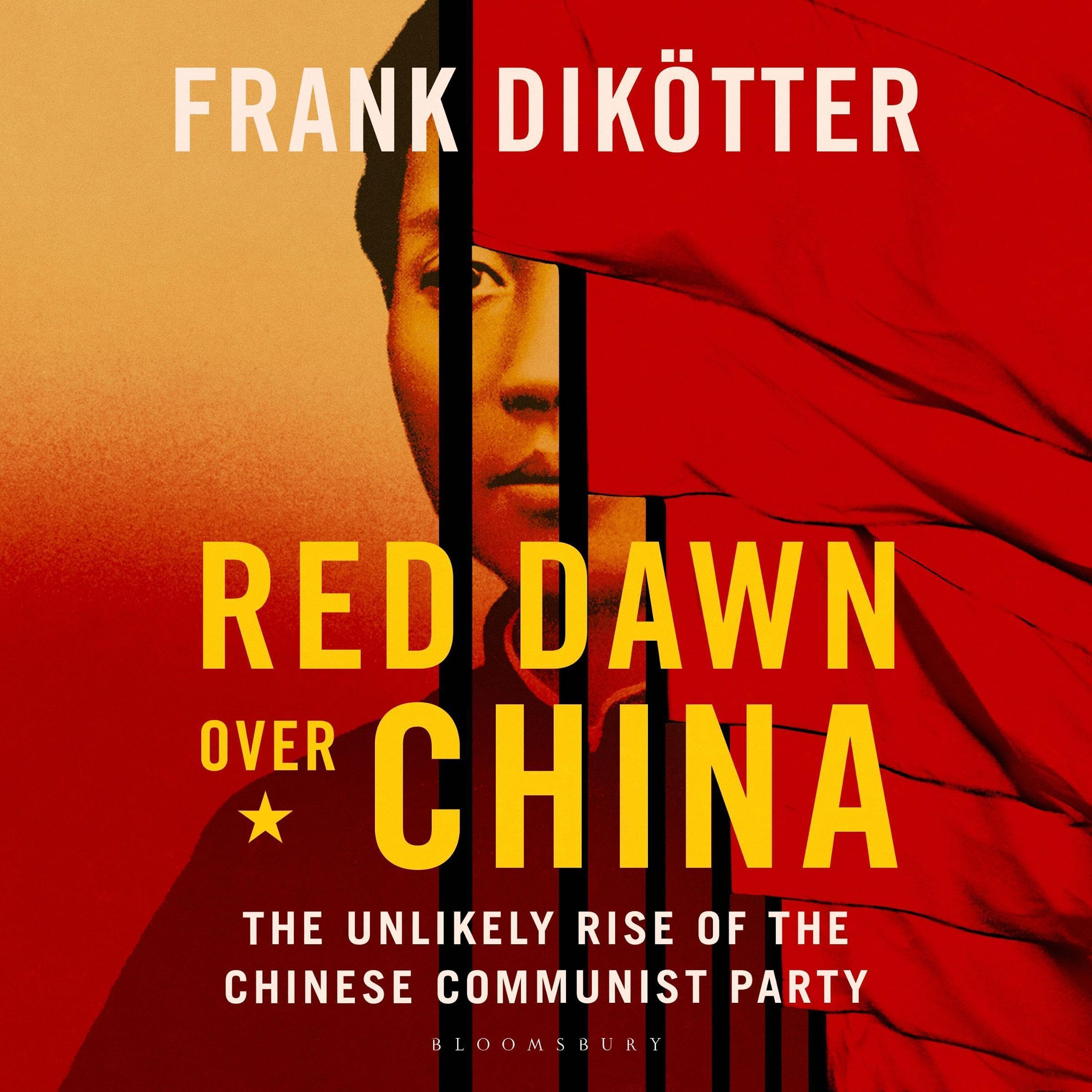 Red Dawn Over China: How Communism Conquered a Quarter of Humanity