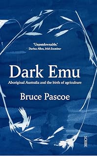 Dark Emu: Aboriginal Australia and the birth of agriculture