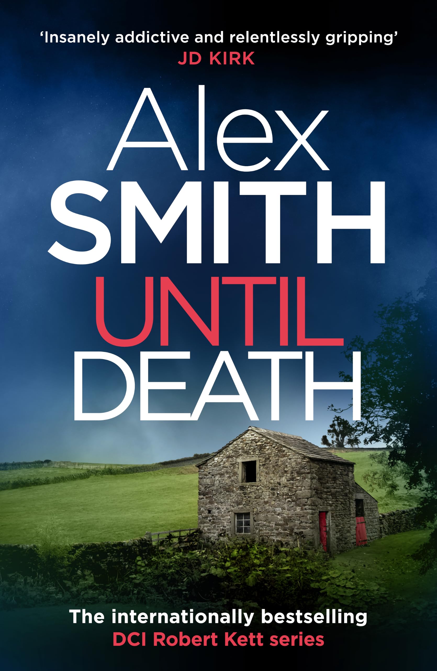 Until Death: An Explosive British Crime Thriller (DCI Kett Crime Thrillers Book 