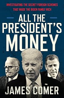 All the President's Money: Investigating the Secret Foreign Schemes That Made the Biden Family Rich – The NYT Bestselling Exposé of Corruption and Influence Peddling