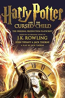 Harry Potter and the Cursed Child - Parts One and Two: The Official Playscript of the Original West End Production