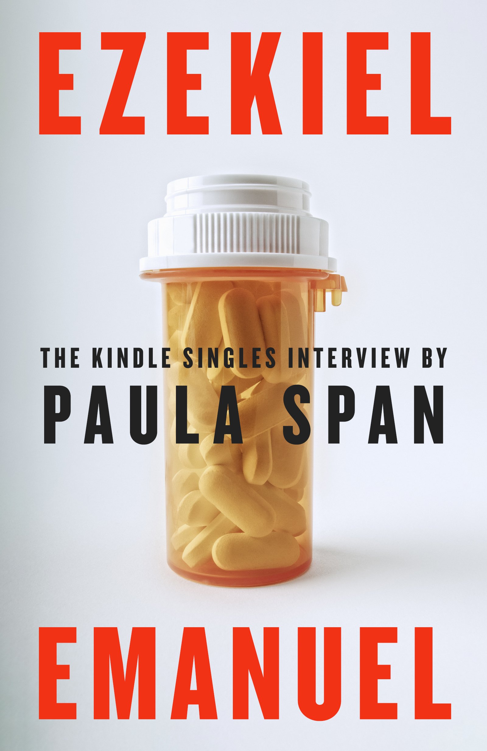 Ezekiel Emanuel: The Kindle Singles Interview (Kindle Single)