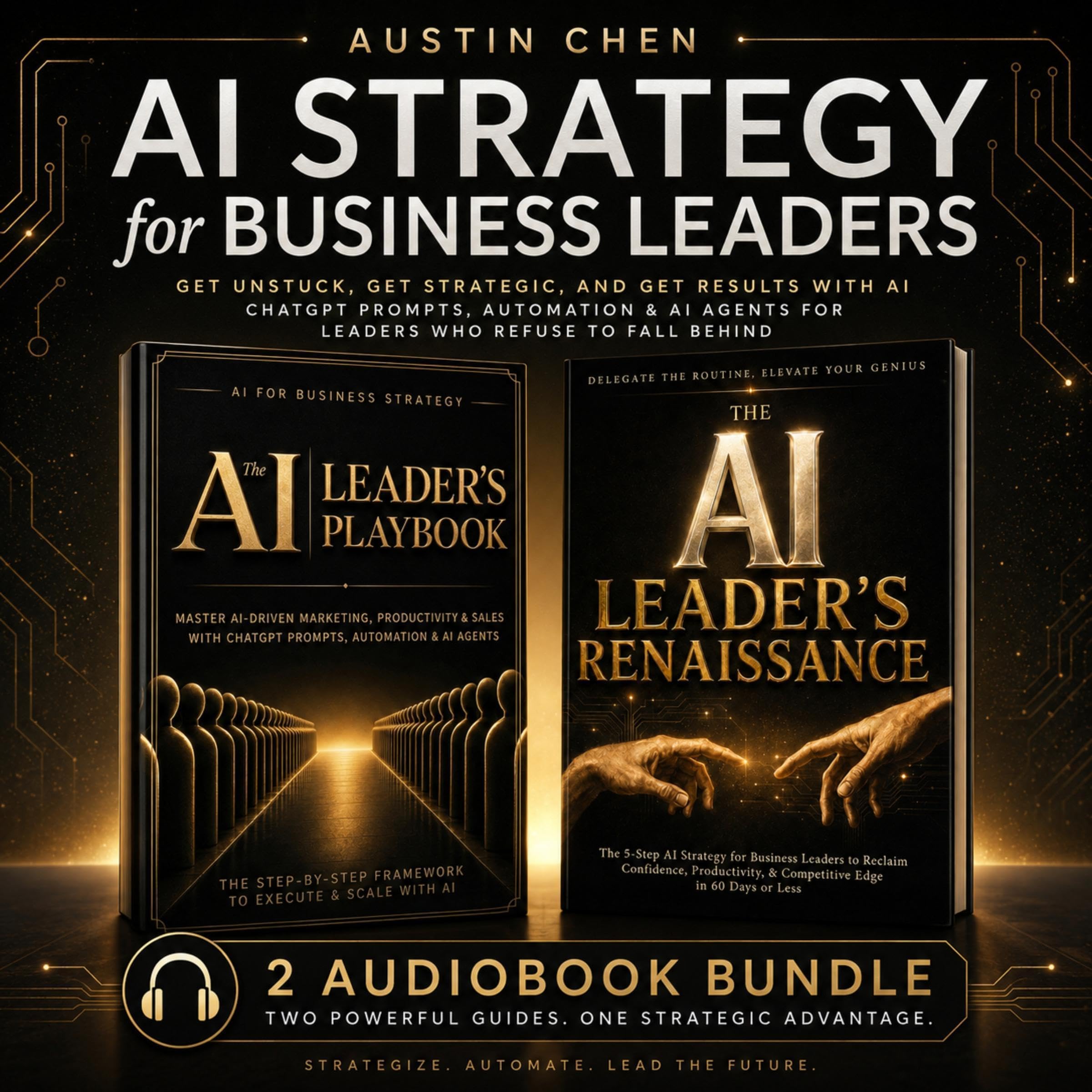 AI Strategy for Business Leaders 2-in-1: Get Unstuck, Get Strategic, and Get Res
