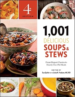 1,001 Delicious Soups & Stews: From Elegant Classics to Hearty One-Pot Meals (1,001 Best Recipes)