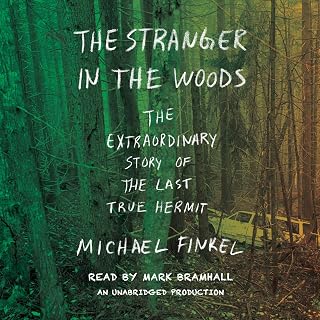 The Stranger in the Woods: The Extraordinary Story of the Last True Hermit