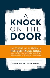 A Knock on the Door: The Essential History of Residential Schools from the Truth and Reconciliation Commission of Canada, Edited and Abridged (Perceptions on Truth and Reconciliation)