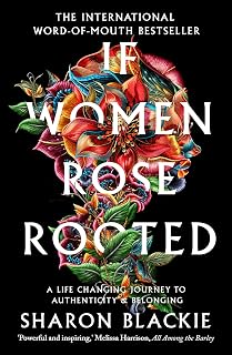 If Women Rose Rooted: A life-changing journey to authenticity and belonging