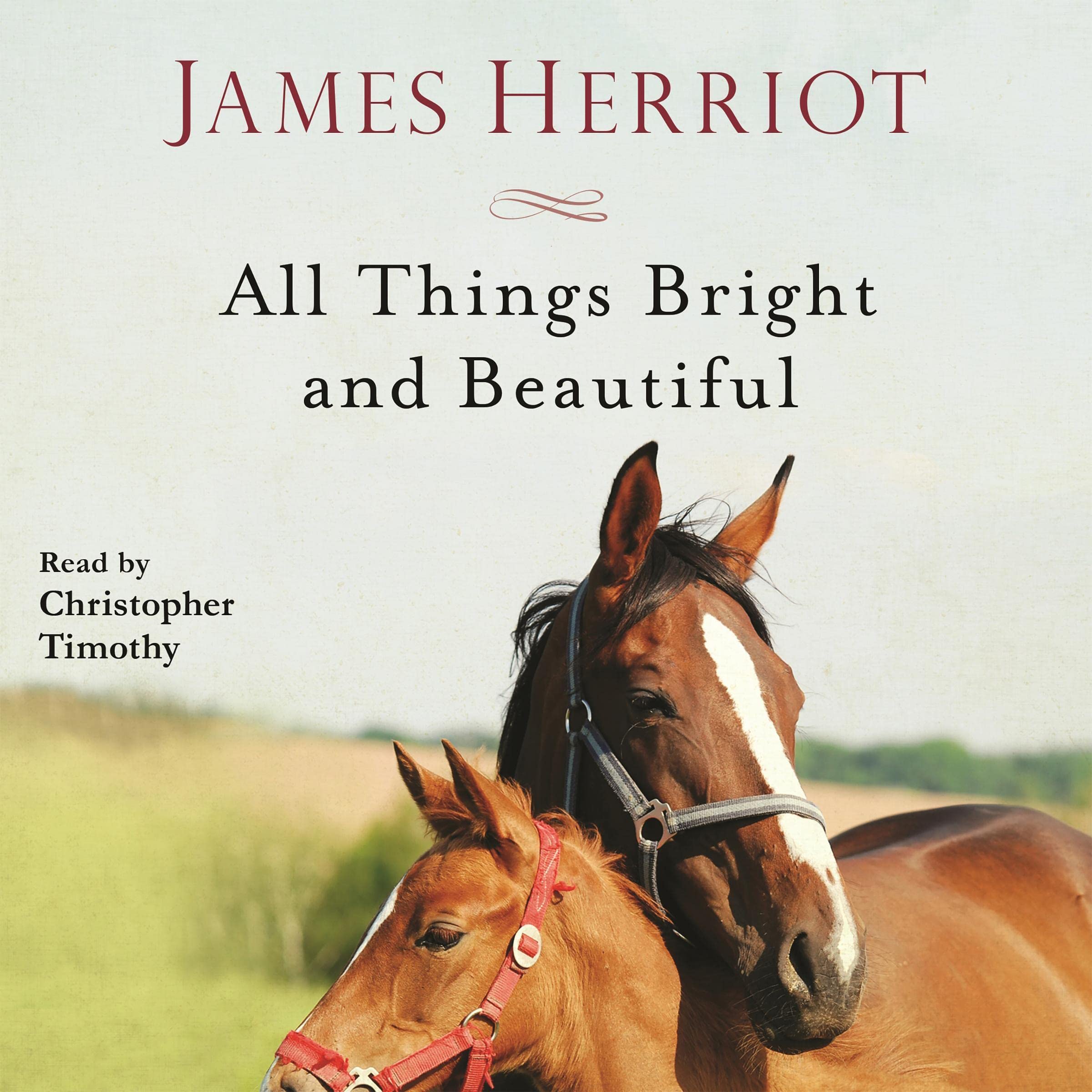 All Things Bright and Beautiful: The Warm and Joyful Memoirs of the World's Most