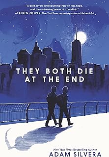 They Both Die at the End: A Story About Mortality, Friendship, and Making the Most of Life