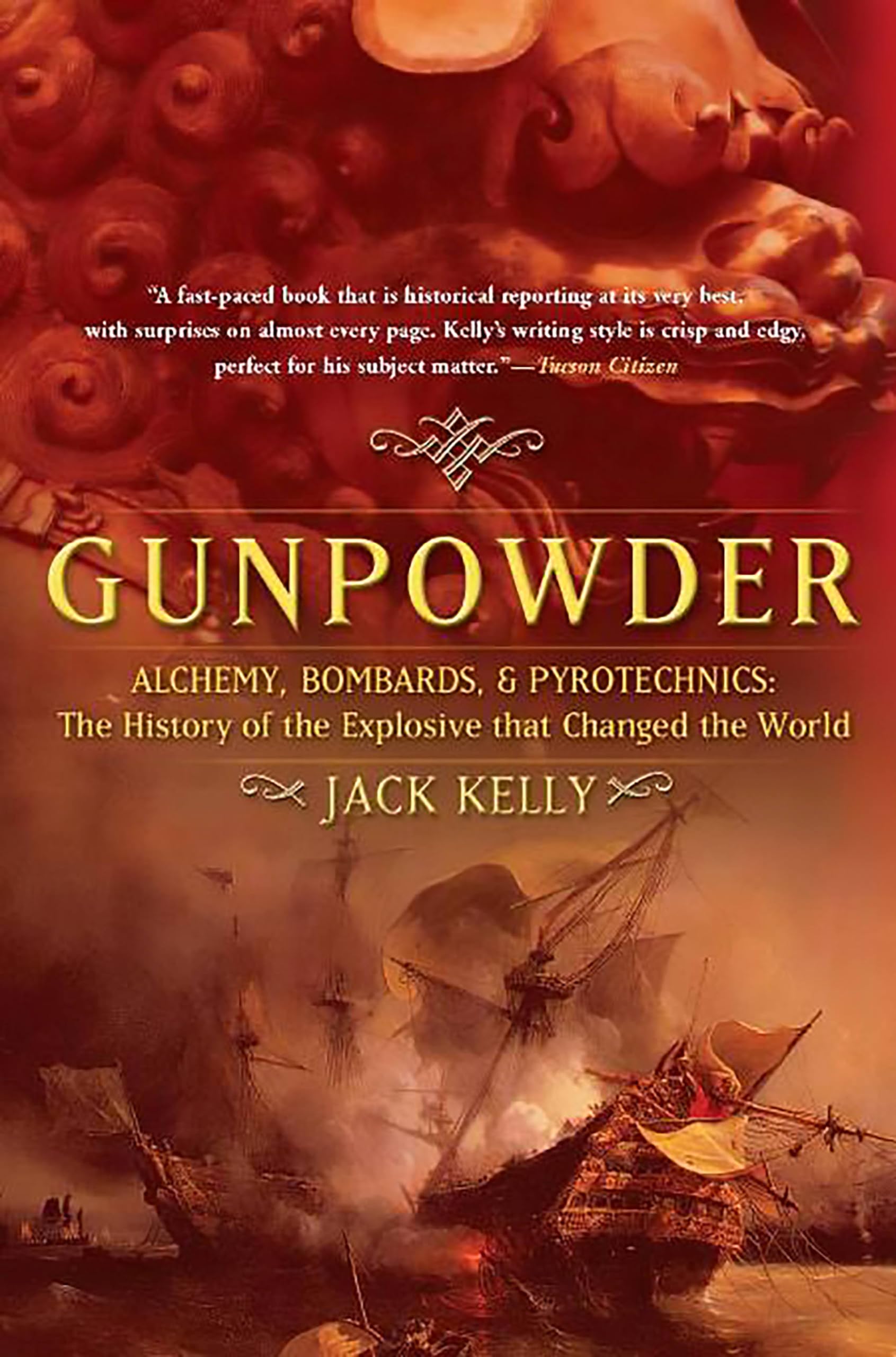 Gunpowder: Alchemy, Bombards, and Pyrotechnics : The History of the Explosive Th
