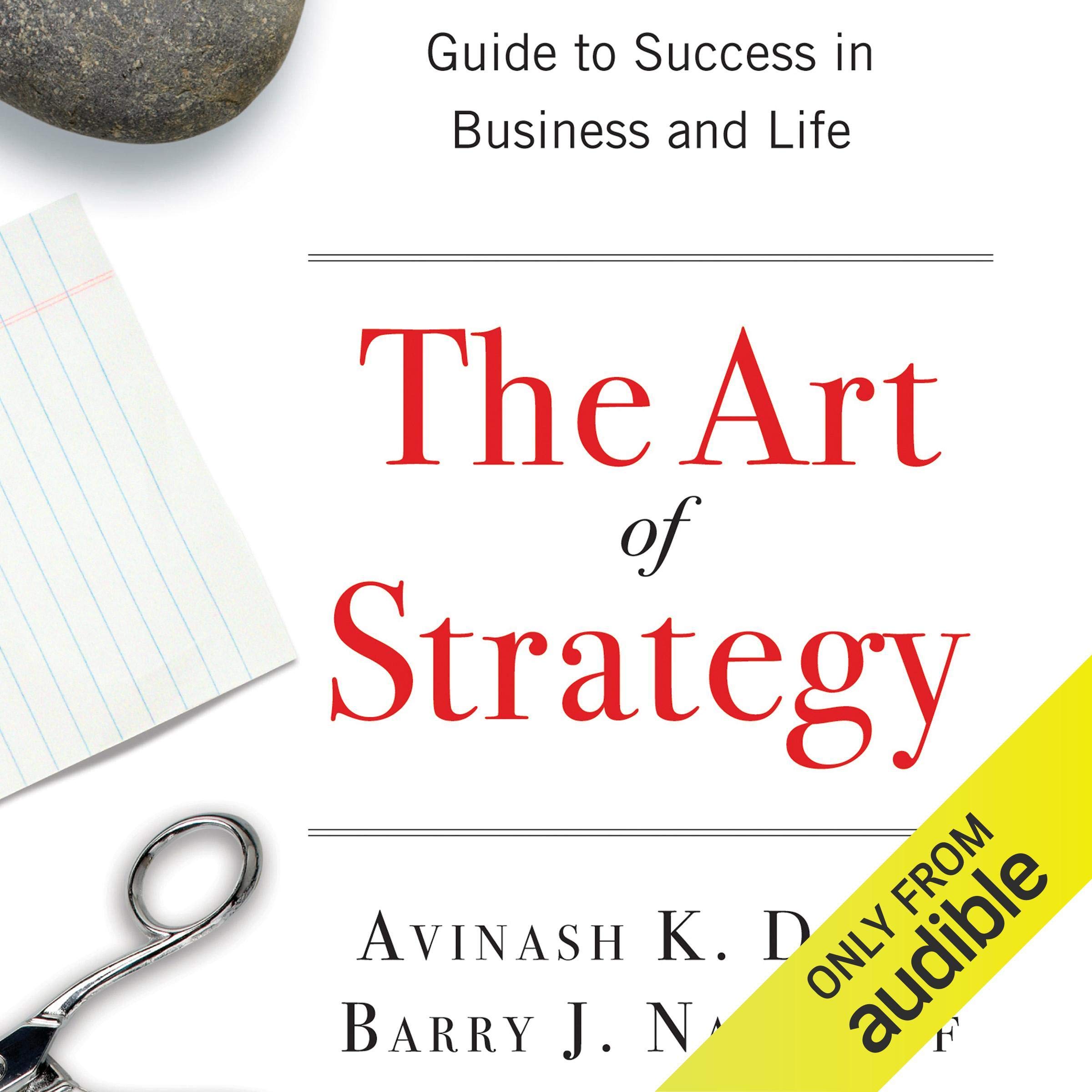 The Art of Strategy: A Game Theorist's Guide to Success in Business and Lif