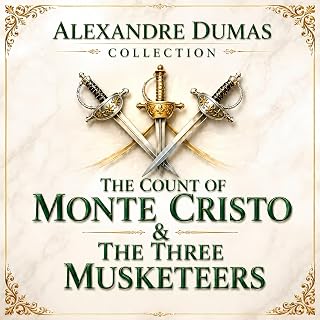 Alexandre Dumas Collection: The Count of Monte Cristo and The Three Musketeers