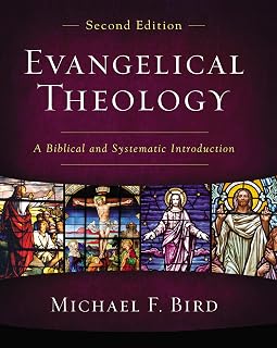 Evangelical Theology, Second Edition: A Biblical and Systematic Introduction