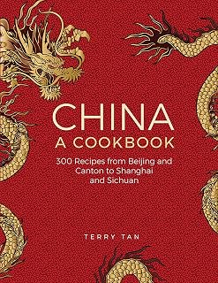 China: A Cookbook: 300 Classic Recipes From Beijing And Canton, To Shanghai And Sichuan