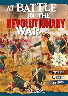 At Battle in the Revolutionary War: An Interactive Battlefield Adventure (You Choose Battlefields)