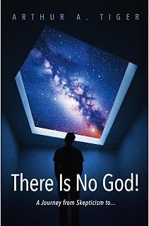 There Is No God: A Journey from Skepticism to...