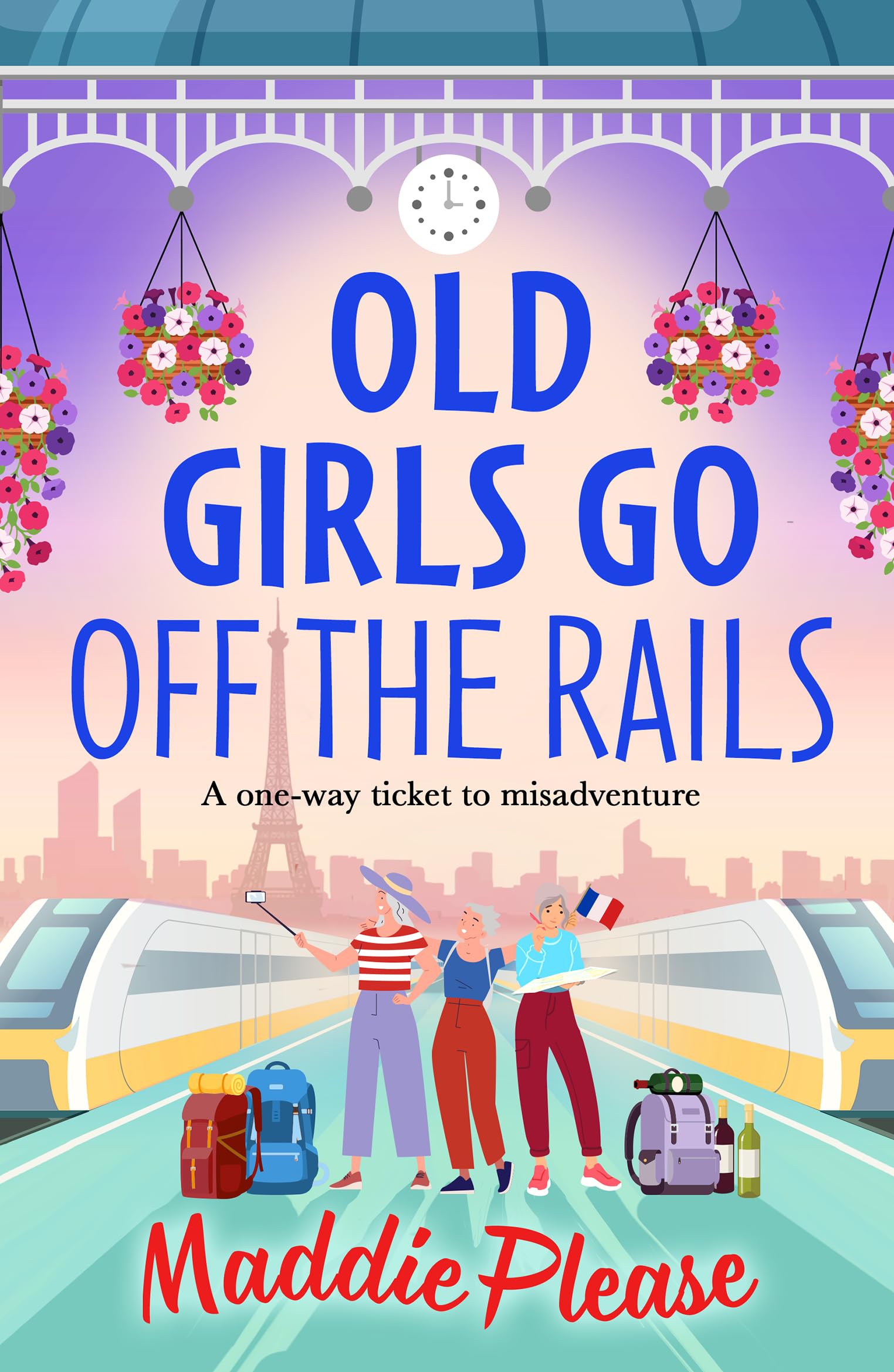 Old Girls Go Off the Rails: A BRAND NEW feel-good story of friendship, mischief 