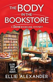 The Body in the Bookstore (A Secret Bookcase Mystery)