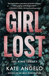 Girl Lost: A Christian Romantic Suspense Thriller with CIA Intrigue and Second Chance Romance (The King Legacy)