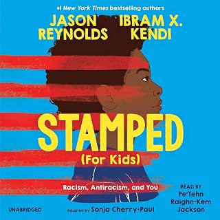 Stamped (For Kids): Racism, Antiracism, and You