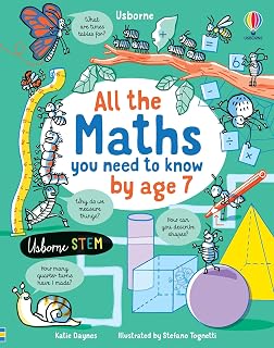 All the Maths You Need to Know by Age 7 (All You Need to Know by Age 7)