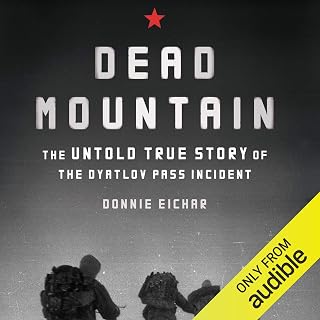 Dead Mountain: The Untold True Story of the Dyatlov Pass Incident