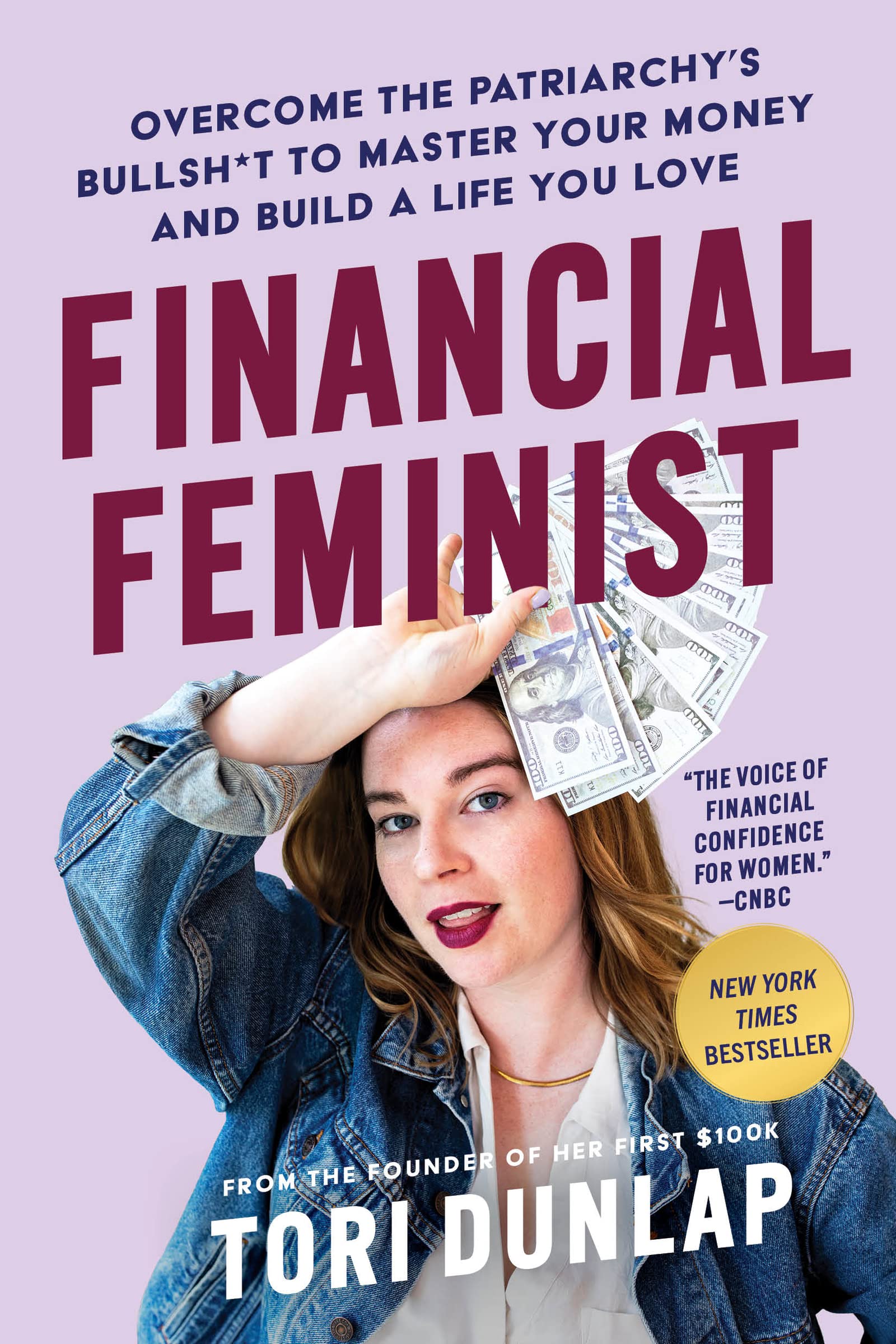 Financial Feminist: Overcome the Patriarchy’s Bullsh*t to Master Your Money and 