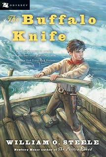 The Buffalo Knife: A Family's Perilous Thousand-Mile Raft Trip Down the Tennessee River for Kids (Ages 8-12) (Odyssey Classics (Odyssey Classics))