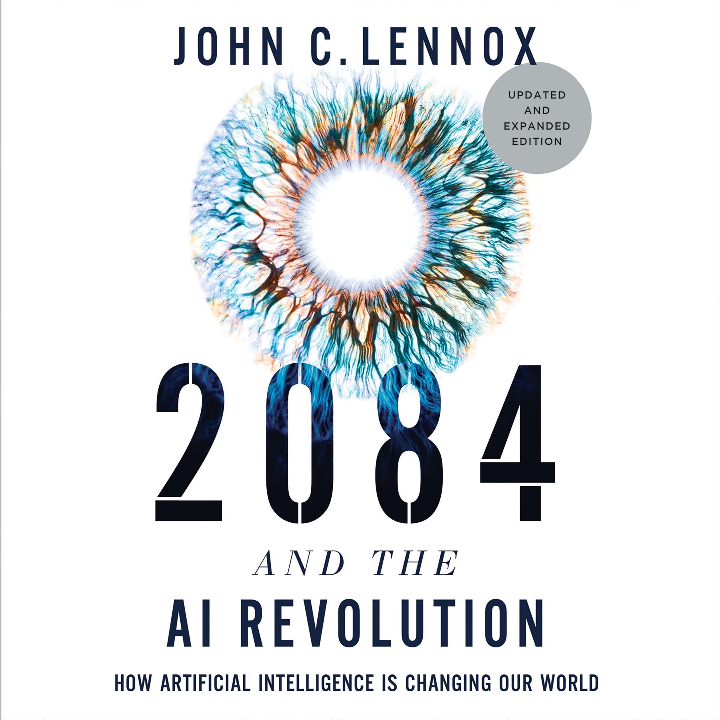 2084 and the AI Revolution, Updated and Expanded Edition: How Artificial Intelli
