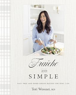 Fraiche and Simple: Easy Prep and Make-Ahead Recipes for Real Life
