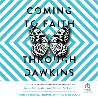 Coming to Faith Through Dawkins: 12 Essays on the Pathway from New Atheism to Christianity