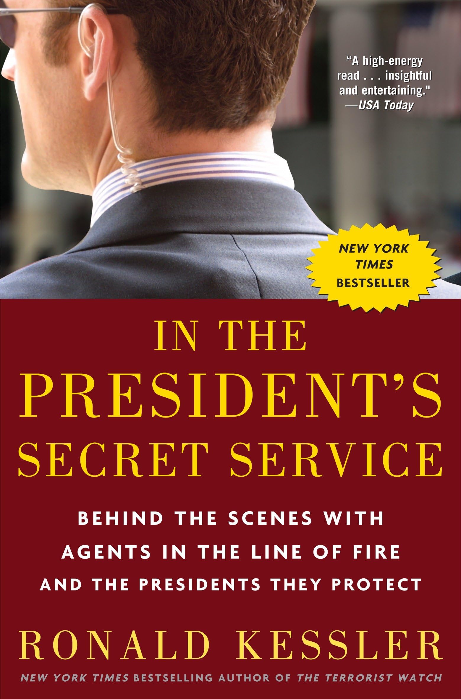 In the President's Secret Service: Behind the Scenes with Agents in the Line of 