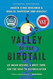 Valley of the Birdtail: An Indian Reserve, a White Town, and the Road to Reconciliation