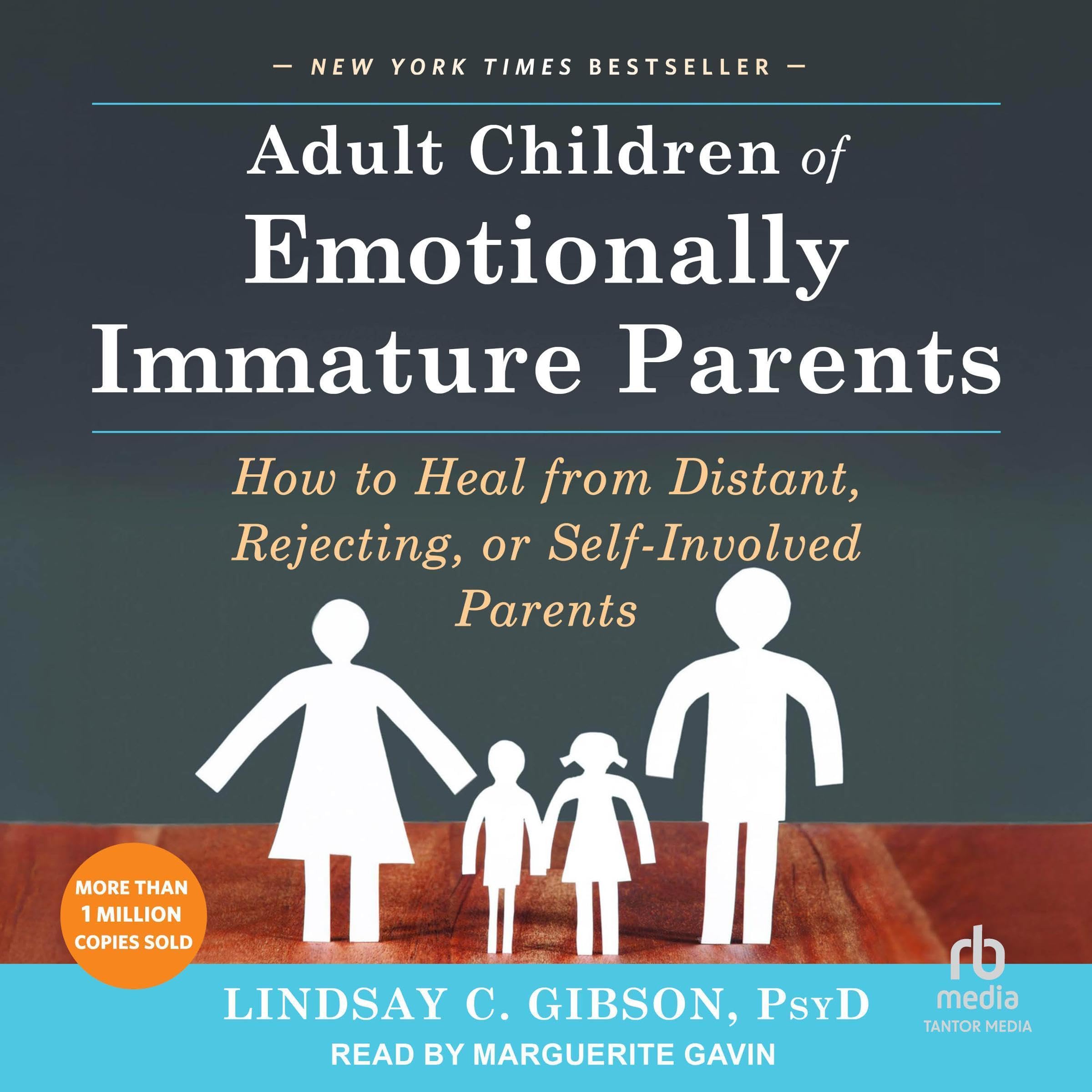 Adult Children of Emotionally Immature Parents: How to Heal from Distant, Reject