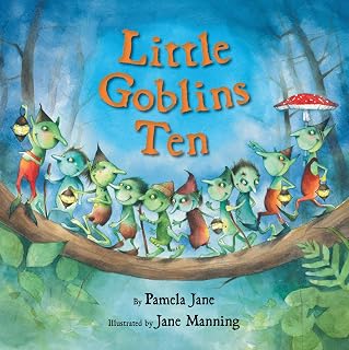 Little Goblins Ten: A Silly and Spooky Nursery Rhyme Twist about Counting Favorite Halloween Monsters