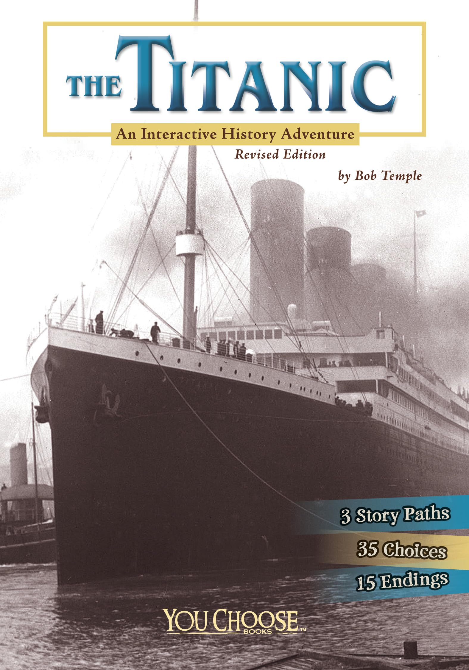 The Titanic: An Interactive History Adventure (You Choose: History)