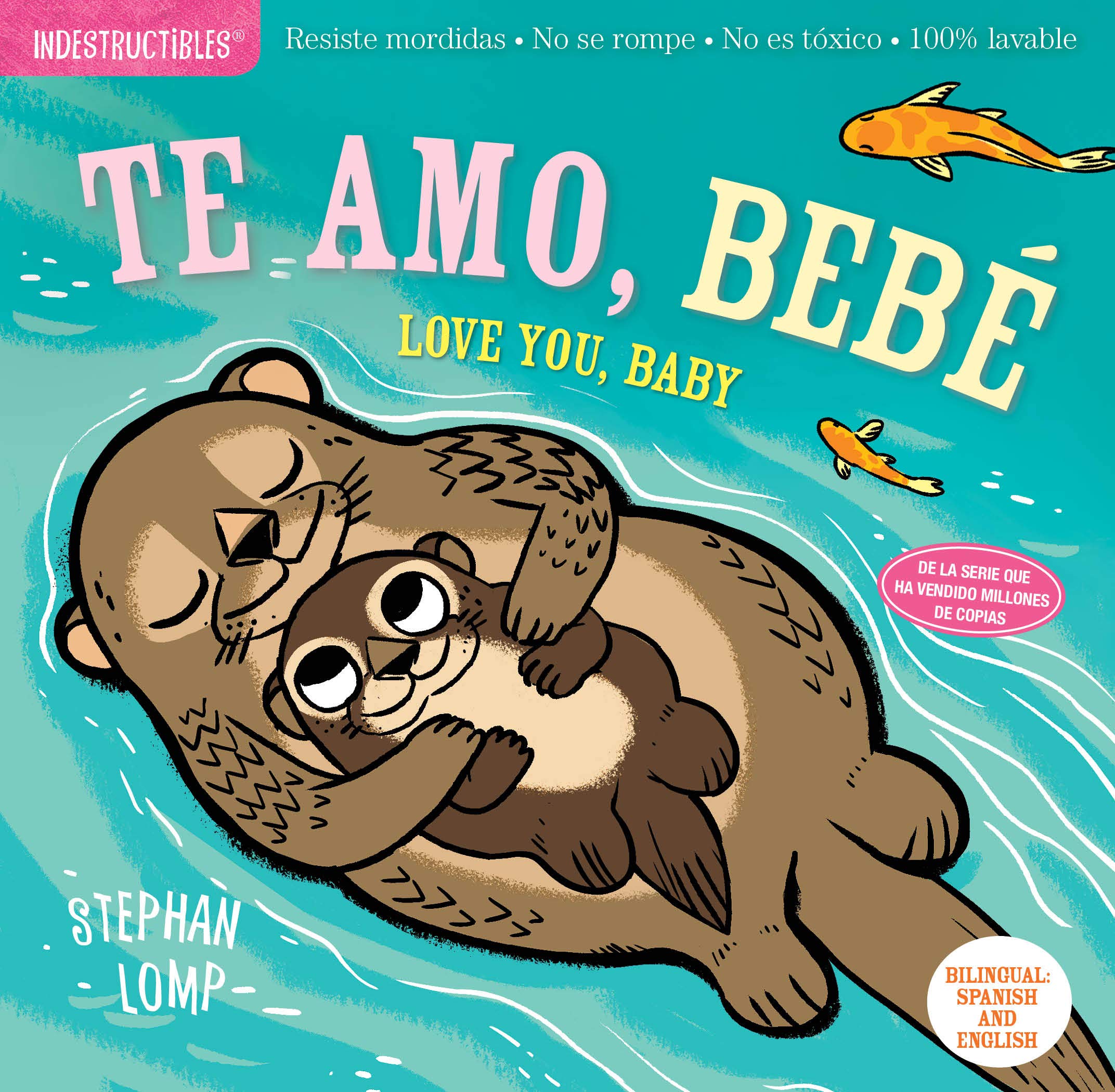 Indestructibles (The Original): Te amo, bebé / Love You, Baby: Chew Proof · Rip 
